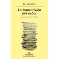 thumbnail image 1 of Libro La Transmision Del Sabor Tapa Blanda, Autor Bill Buford, Editorial Anagrama, 1 of 2