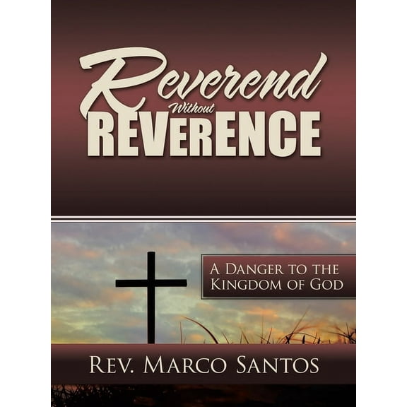 Reverend Without Reverence: A Danger to the Kingdom of God