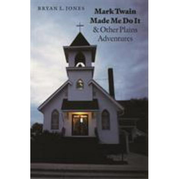 Pre-Owned Mark Twain Made Me Do It and Other Plains Adventures (Paperback) 0803275927 9780803275928