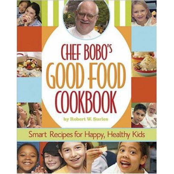 Pre-Owned Chef Bobo's Good Food Cookbook (Hardcover) 0696221500 9780696221507