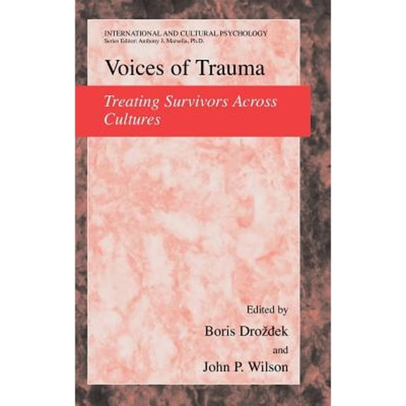 Pre-Owned Voices of Trauma: Treating Psychological Trauma Across Cultures (Hardcover) by Boris Drozdek, John P Wilson