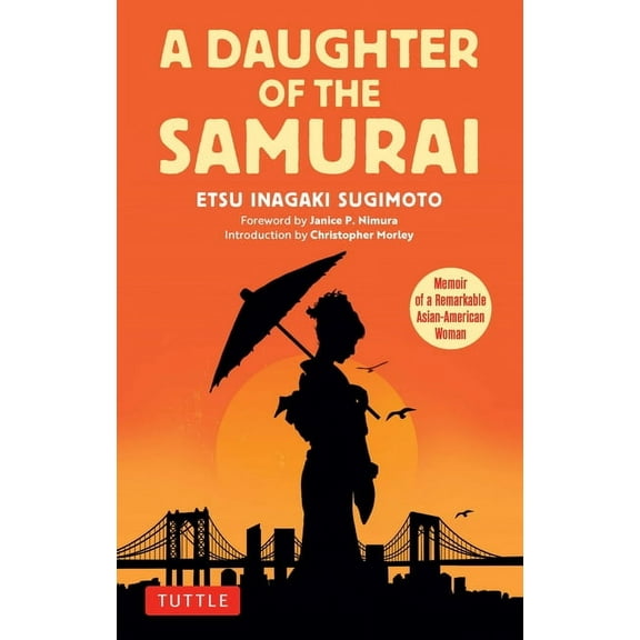 Tuttle Specials A Daughter of the Samurai: Memoir of a Remarkable Asian-American Woman, (Paperback)