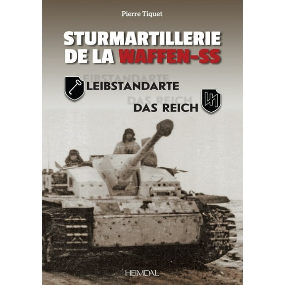 Sturmartillerie de la Waffen-SS: Volume 1 - Leibstandarte Et Das Reich (Hardcover)