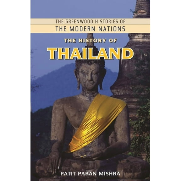 Greenwood Histories of the Modern Nation The History of Thailand, (Hardcover)