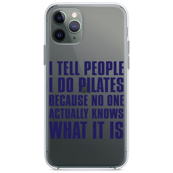 DistinctInk Clear Hybrid Case for Apple iPhone 13 Pro Max (6.7" Screen) - I Tell People I Do Pilates No One Knows - Slim Profile Design