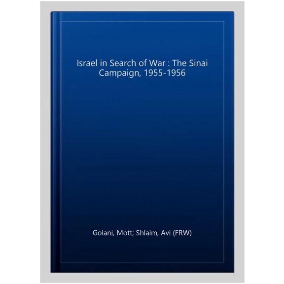 Pre-Owned Israel in Search of War : The Sinai Campaign 1955-1956 (Paperback)