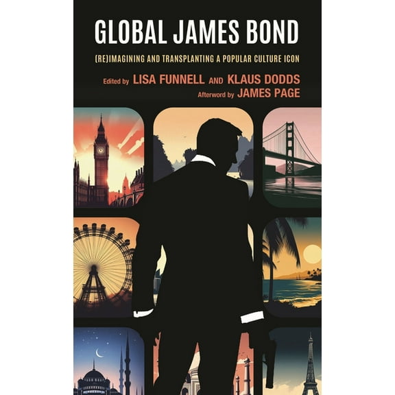 Global James Bond: Reimagining and Transplanting a Popular Culture Icon, (Hardcover)
