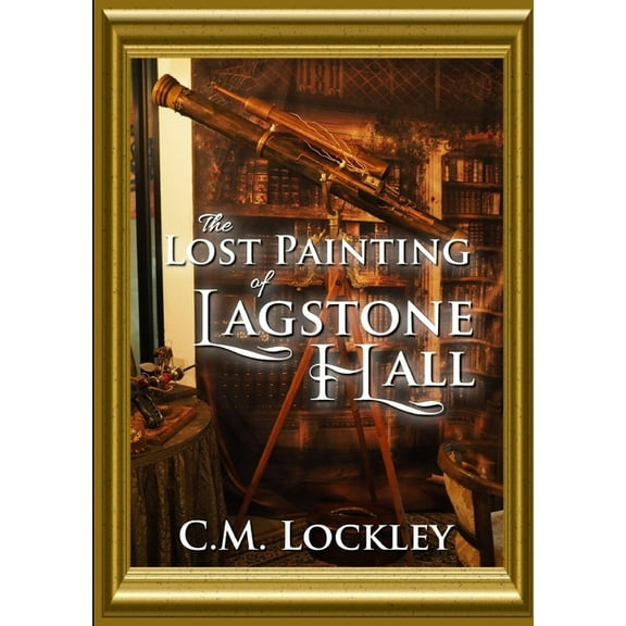 The Lost Painting of Lagstone Hall, (Paperback)
