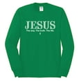 thumbnail image 2 of Wild Bobby Jesus the Way. The Truth. The Life Inspirational/Christian Men Long Sleeve Shirt, Kelly, Large, 2 of 5