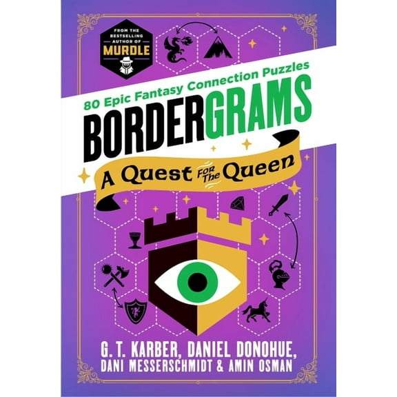 Bordergrams: A Quest for the Queen: 80 Epic Fantasy Connection Puzzles from the Bestselling Author of Murdle, (Paperback)