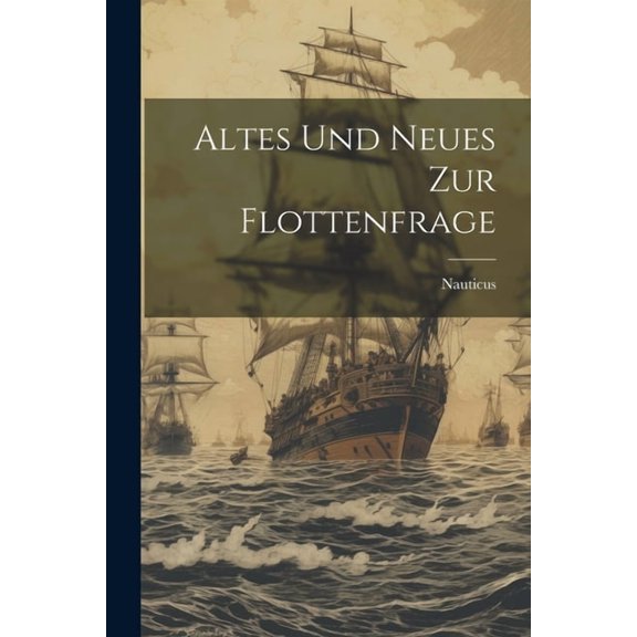 Altes Und Neues Zur Flottenfrage (Paperback)