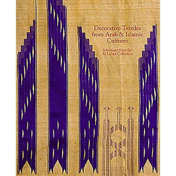 Pre-Owned Decorative Textiles from Arab and Islamic Cultures : Selected Works from the Al Lulwa Collection (Paperback)