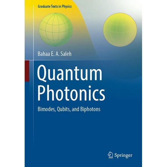 Graduate Texts in Physics Quantum Photonics: Bimodes, Qubits, and Biphotons, (Hardcover)