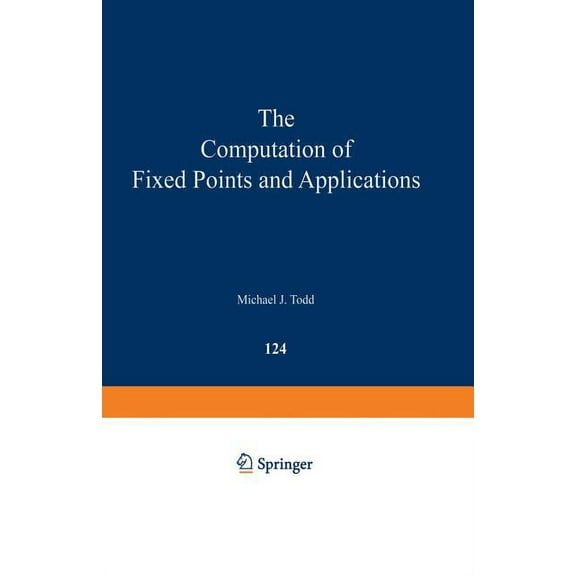 Lecture Notes in Economic and Mathematic The Computation of Fixed Points and Applications, Book 124, (Paperback)