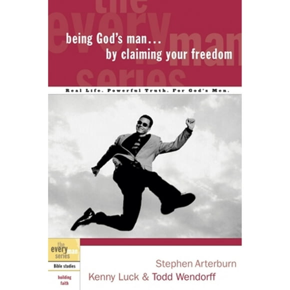 Pre-Owned Being God's Man by Claiming Your Freedom (Paperback 9781578569205) by Stephen Arterburn, Kenny Luck, Todd Wendorff