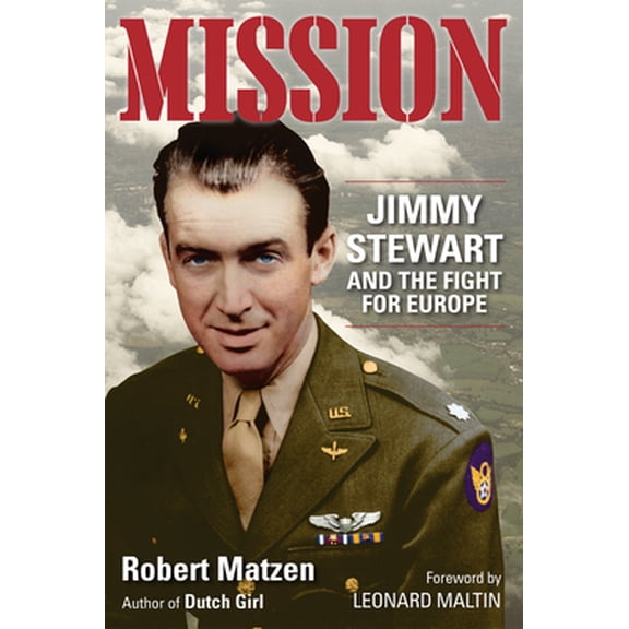 Pre-Owned Mission: Jimmy Stewart and the Fight for Europe (Paperback) 173227357X 9781732273573