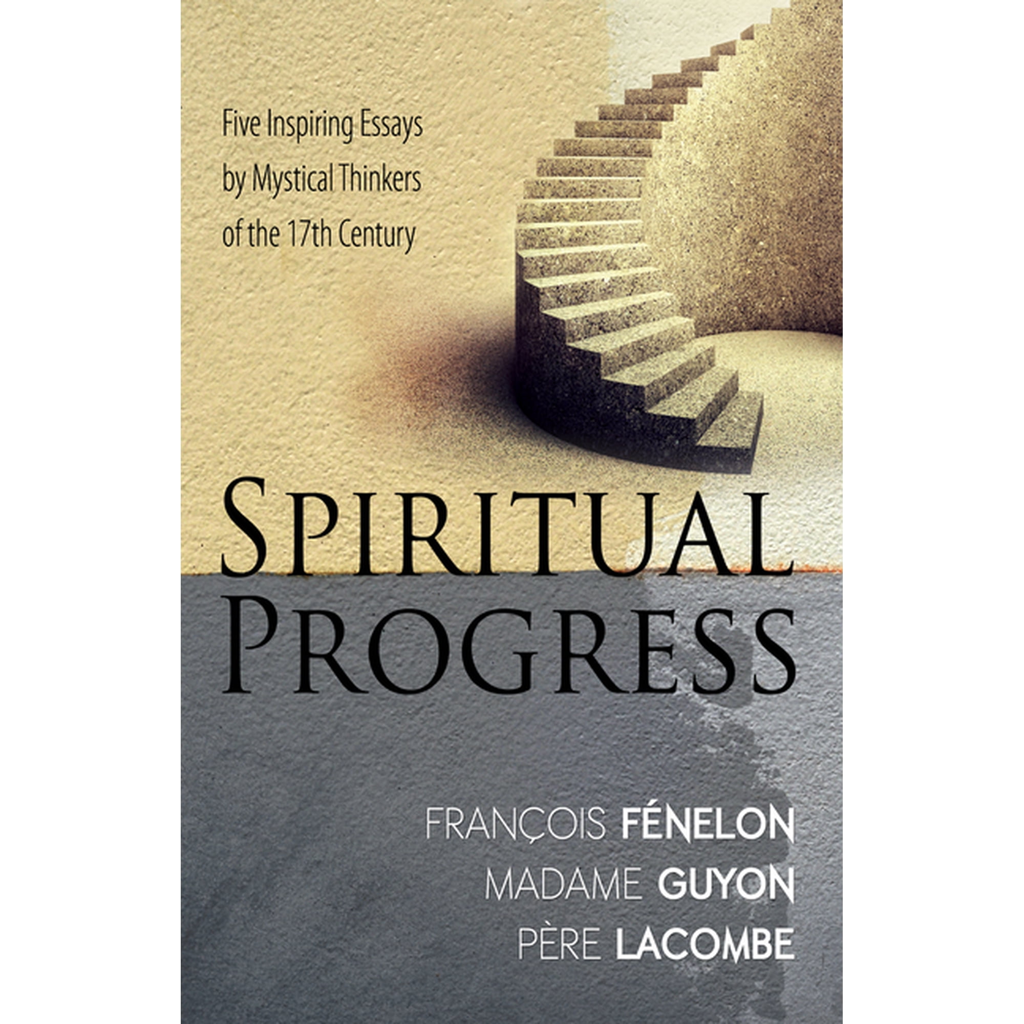 Spiritual Progress: Five Inspiring Essays by Mystical Thinkers of the 17th Century (Paperback)