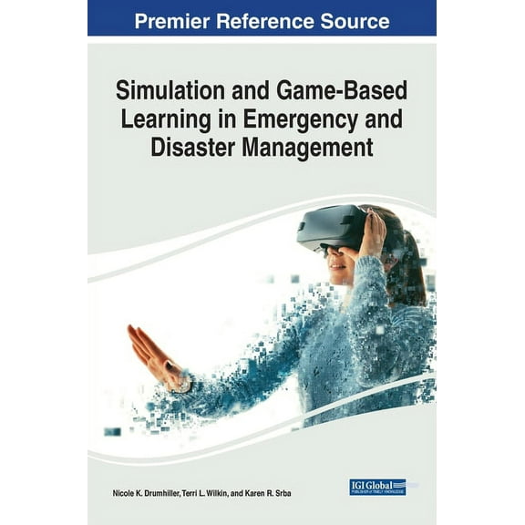 Simulation and Game-Based Learning in Emergency and Disaster Management, (Hardcover)