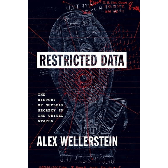 Restricted Data: The History of Nuclear Secrecy in the United States, (Hardcover)