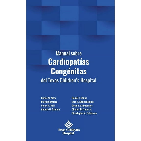 Manual sobre CardiopatÃ­as CongÃ©nitas del Texas Children's Hospital, (Hardcover)