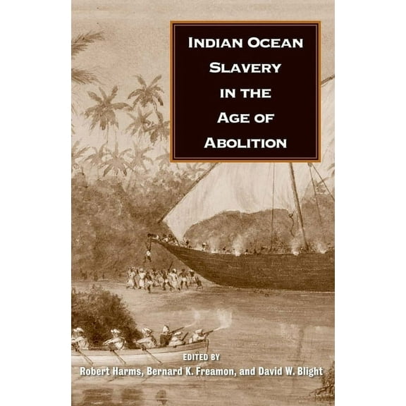 Indian Ocean Slavery in the Age of Abolition, (Paperback)