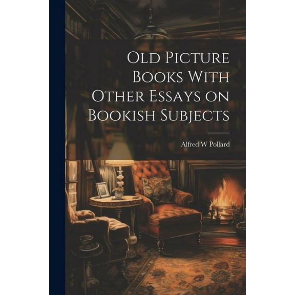Old Picture Books With Other Essays on Bookish Subjects (Paperback)