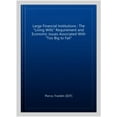 thumbnail image 1 of Pre-Owned Large Financial Institutions : The "Living Wills" Requirement and Economic Issues Associated With "Too Big to Fail", 1 of 1