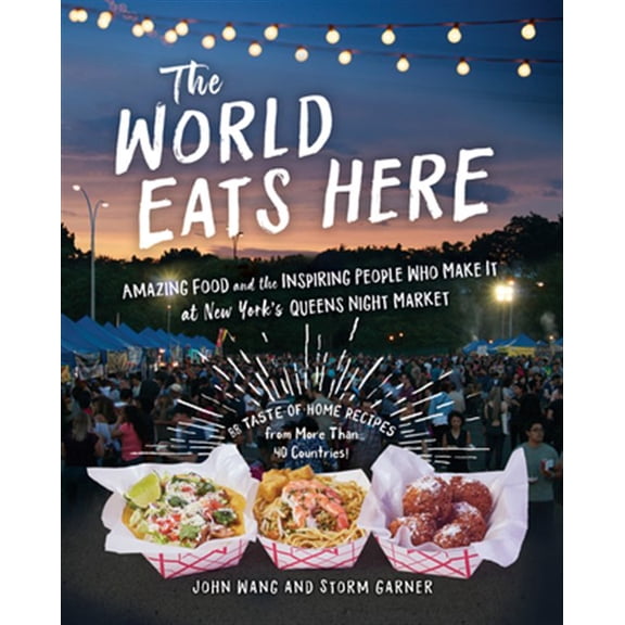 Pre-Owned The World Eats Here: Amazing Food and the Inspiring People Who Make It at New York's Queens Night Market (Paperback) 1615196633 9781615196630