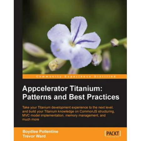 Appcelerator Titanium: Patterns and Best Practices -