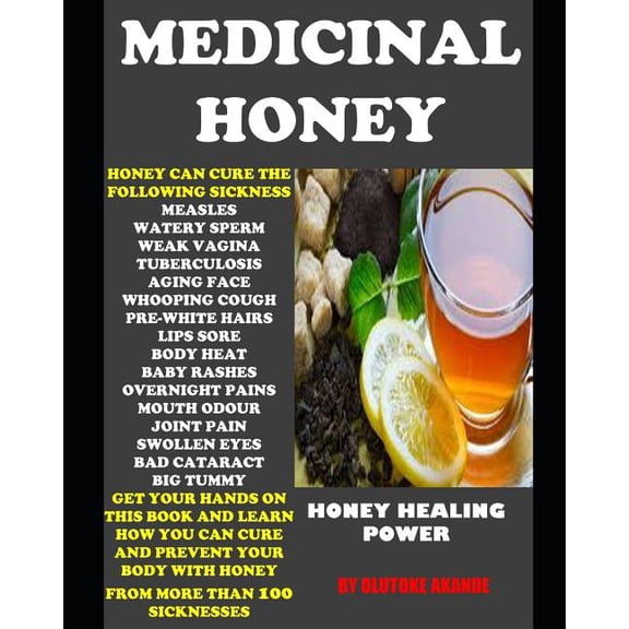 Medicinal Honey: Honey Healing Power (Paperback) by Olutoke Akande