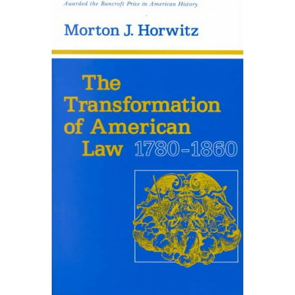 Studies in Legal History: The Transformation of American Law, 1780-1860 (Paperback)
