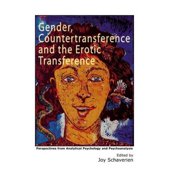 Gender, Countertransference and the Erotic Transference: Perspectives from Analytical Psychology and Psychoanalysis, (Paperback)