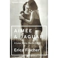 thumbnail image 1 of Aimee et Jaguar: une Histoire d'Amour, Berlin 1943, 1 of 3