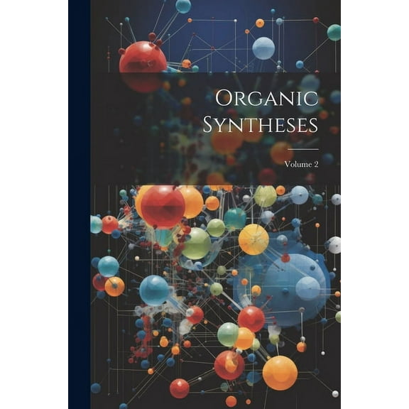 Organic Syntheses; Volume 2 (Paperback)