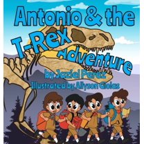 Antonio and the T-Rex Adventure, (Hardcover)