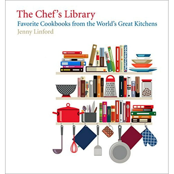 Pre-Owned Chef's Library: Favorite Cookbooks from the World's Great Kitchens (Hardcover) 1419720805 9781419720802