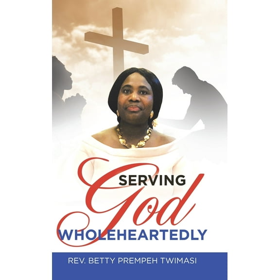 Serving God Wholeheartedly