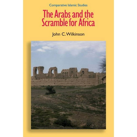 Comparative Islamic Studies The Arabs and the Scramble for Africa, (Hardcover)
