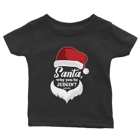 

Santa Be Judging Baby Gift Tee