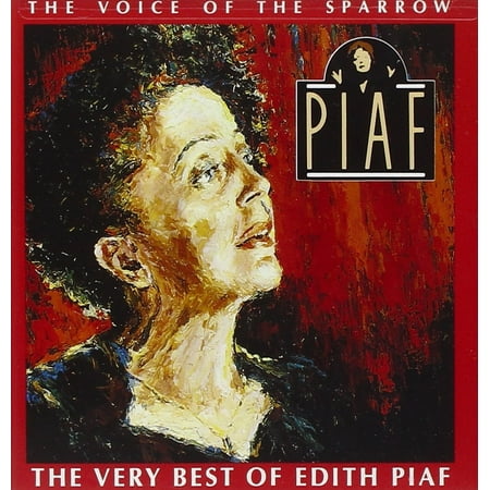 The Voice of the Sparrow: The Very Best of Edith Piaf, By Edith Piaf Format Audio CD From