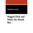 thumbnail image 1 of Ragged Dick and Mark, the Match Boy, 1 of 1