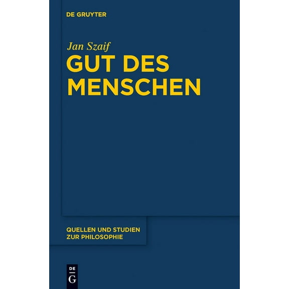 Quellen Und Studien Zur Philosophie Gut des Menschen, Book 83, (Hardcover)