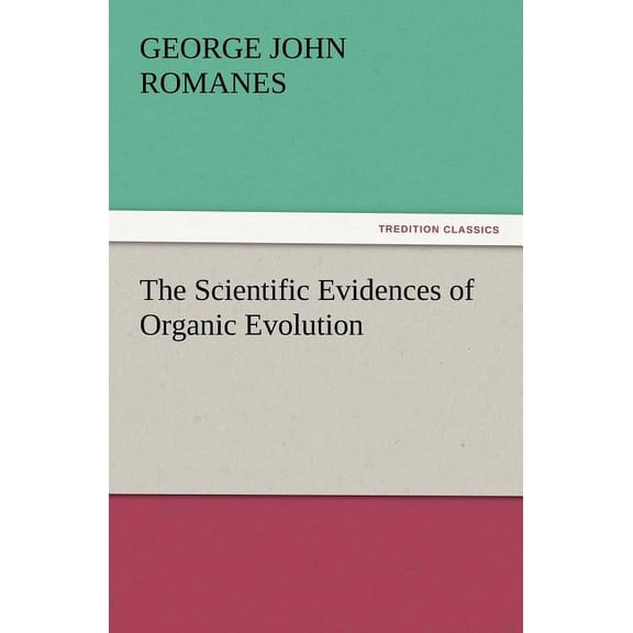 The Scientific Evidences of Organic Evolution (Paperback)