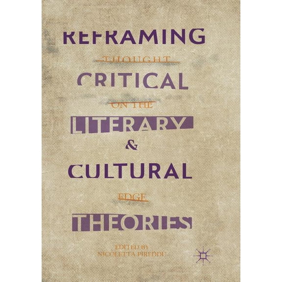 Reframing Critical, Literary, and Cultural Theories: Thought on the Edge, (Paperback)