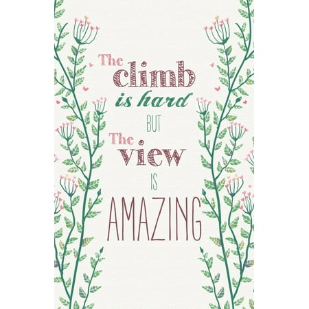 Purple Flower Pictures The Climb Is Hard But The View Is Amazing Quote Pink Purple Green Flower Floral Picture Inspirational Motivational Poster ()