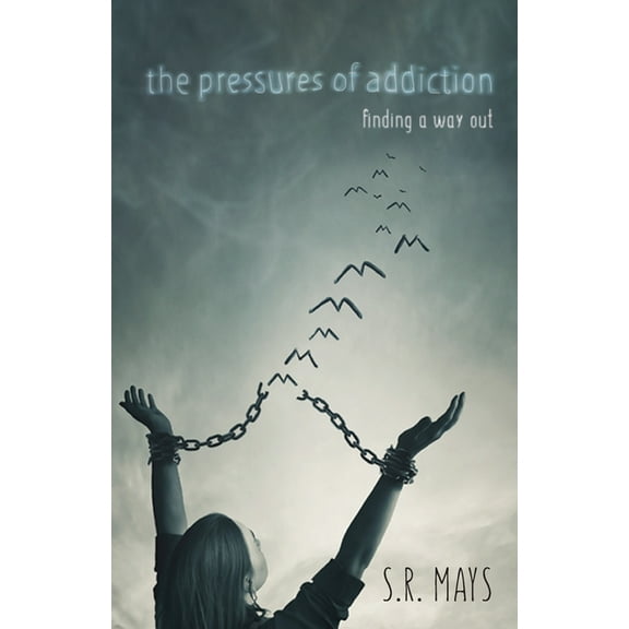 The Pressures of Addiction Finding A Way Out, (Paperback)