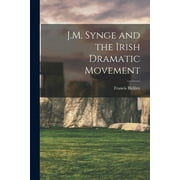 J.M. Synge and the Irish Dramatic Movement [microform] (Paperback)
