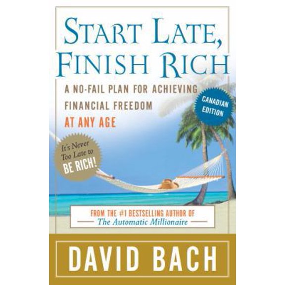 Pre-Owned Start Late, Finish Rich, Canadian Edition: Canadian Edition (Hardcover) 0385661312 9780385661317
