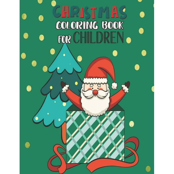 Christmas Coloring Book For Children : Christmas Coloring And Activity Book For kids Ages 4-8 Fun Christmas Gift Book With Coloring Pages For Boys, ...