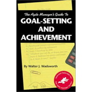 The Agile Manager's Guide to Goal-Setting and Achievement (The Agile Manager Series), Used [Paperback]